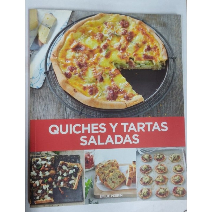Quiches Pizzas y tartas saladas. Deliciosas recetas para hacer en casa